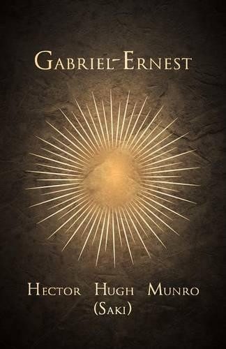 Gabriel-Ernest by Hector Hugh Munro 9781473316263