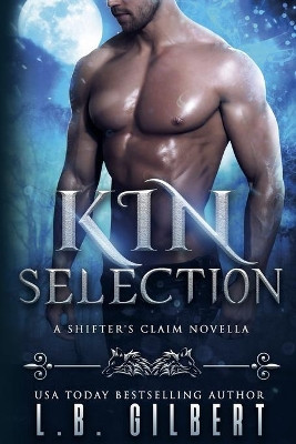 Kin Selection by L B Gilbert 9781666223286