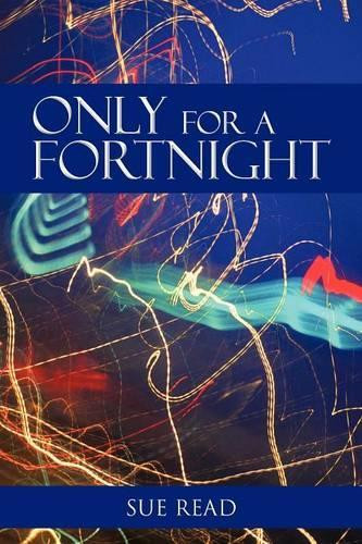 Only for a Fortnight by Sue Read 9781477242384