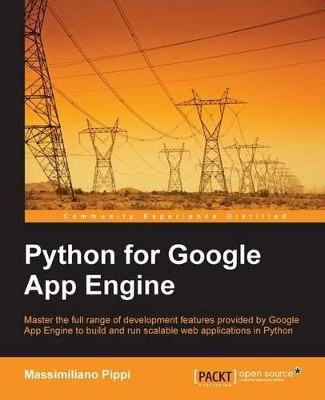 Python for Google App Engine by Massimiliano Pippi 9781784398194