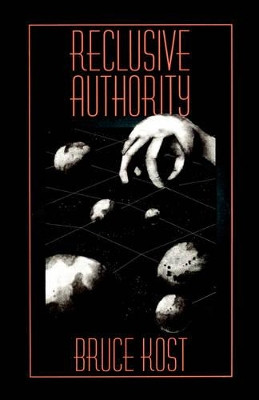 Reclusive Authority by Bruce Kost 9781412003162