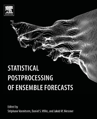 Statistical Postprocessing of Ensemble Forecasts by Stephane Vannitsem 9780128123720