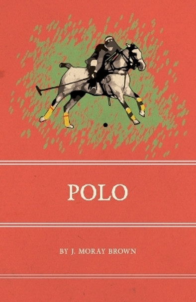 Polo by J Moray Brown 9781473329065