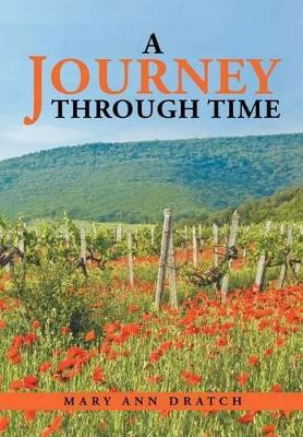 A Journey Through Time by Mary Ann Dratch 9781483455952