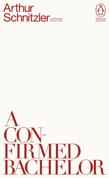 A Confirmed Bachelor by Arthur Schnitzler 9780241746790
