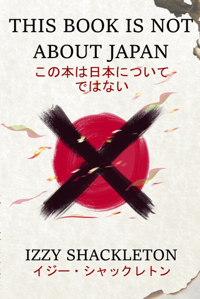 This Book Is Not About Japan by Izzy Shackleton 9781738412877