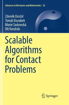Scalable Algorithms for Contact Problems by Zdenek Dostal 9781493983124