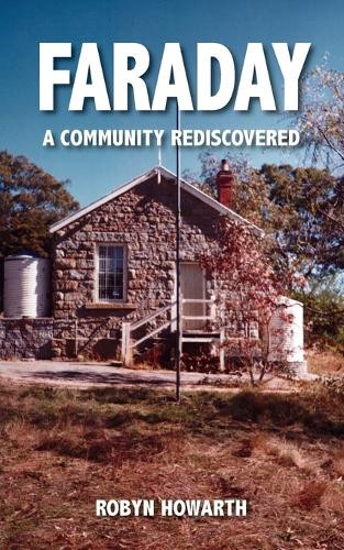 Faraday - A community rediscovered by Robyn Howarth 9781763521100