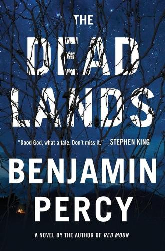 The Dead Lands by Benjamin Percy 9781455528233