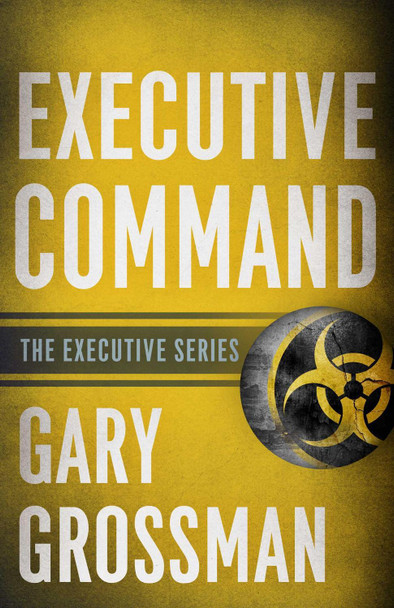 Executive Command by Gary Grossman 9781635764703