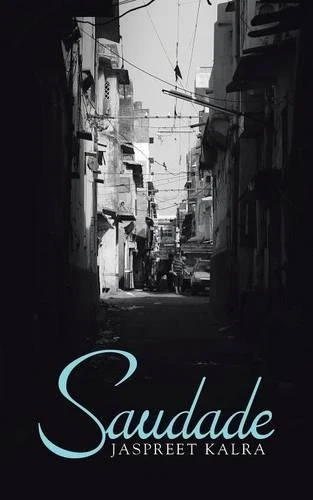 Saudade by Jaspreet Kalra 9781482822014