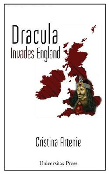 Dracula Invades England: The Text, the Context, and the Readers by Cristina Artenie