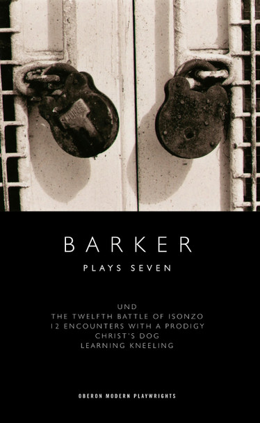 Barker: Plays Seven by Howard Barker 9781849434010