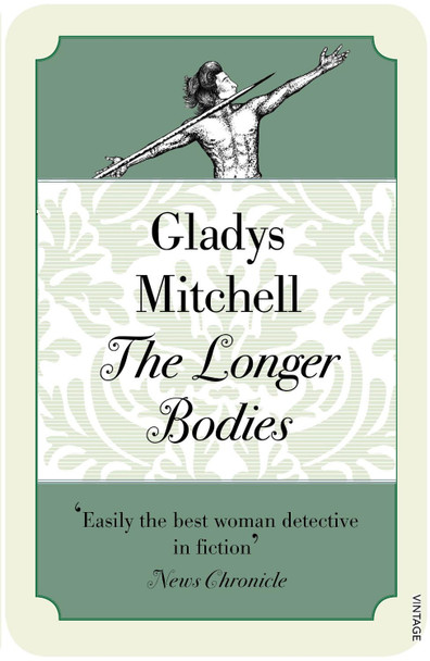 The Longer Bodies by Gladys Mitchell 9780099582250