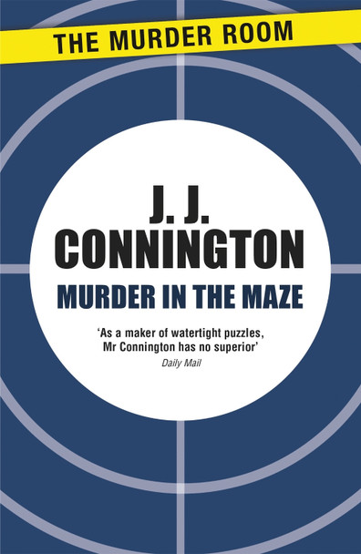 Murder in the Maze by J. J. Connington 9781471905933