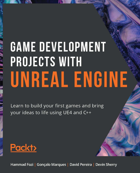 Game Development Projects with Unreal Engine: Learn to build your first ...