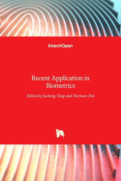 Recent Application in Biometrics by Jucheng Yang 9789533074887