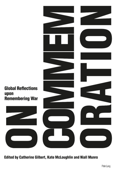 On Commemoration: Global Reflections upon Remembering War by Niall Munro 9781788747325