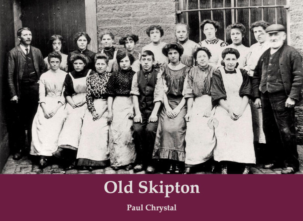 Old Skipton by Paul Chrystal 9781840338881