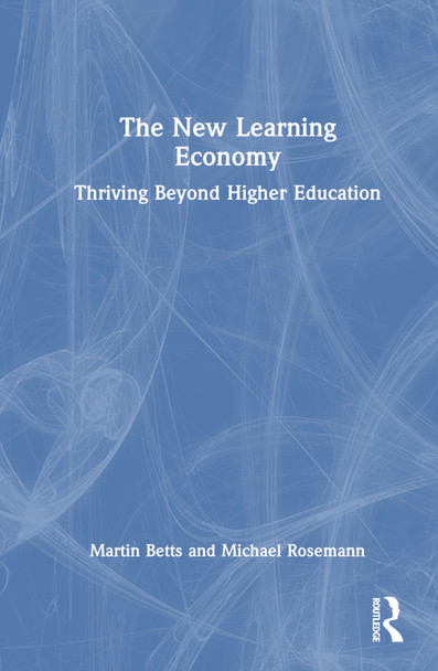 The New Learning Economy: Thriving Beyond Higher Education by  9781032325989