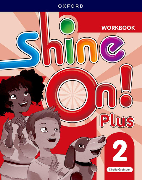 Shine On! Plus: Level 2: Workbook: Keep playing, learning, and shining together! 9780194070997