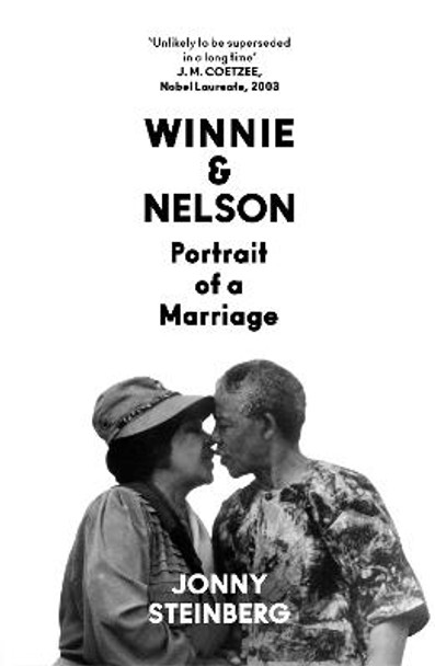 Winnie & Nelson: Portrait of a Marriage by Jonny Steinberg