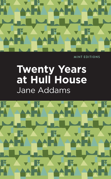 Twenty Years at Hull-House by Jane Addams 9781513267715