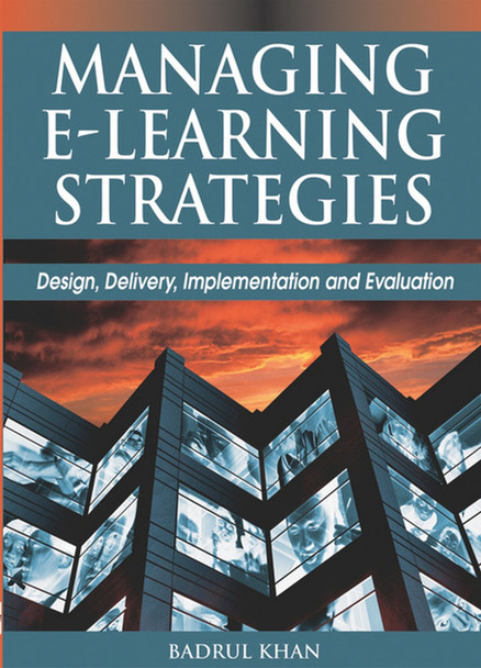 Managing E-Learning Strategies: Design, Delivery, Implementation and Evaluation by Badrul Khan 9781591406341