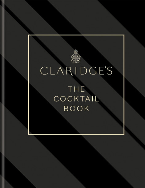 Claridge's - The Cocktail Book by  9781784728007