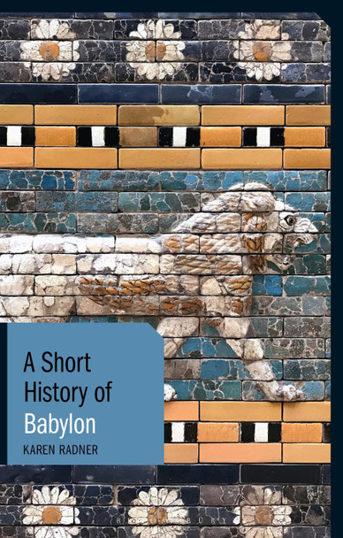 A Short History of Babylon by Karen Radner 9781838601690