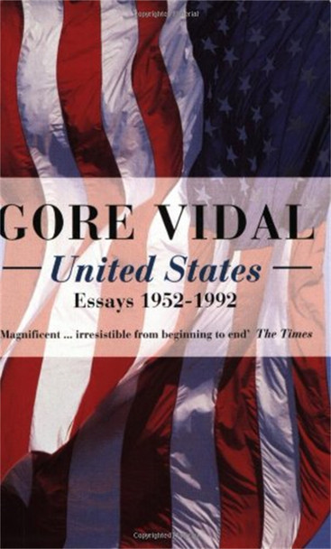 United States: Essays 1952-1992 by Gore Vidal