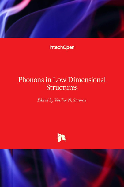 Phonons in Low Dimensional Structures by Vasilios N. Stavrou 9781789846263