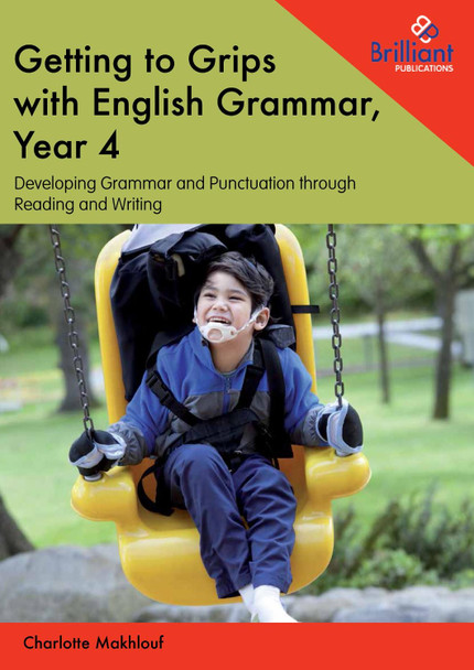 Getting to Grips with English Grammar, Year 4: Developing Grammar and Punctuation through Reading and Writing by Charlotte Makhlouf 9781783172184