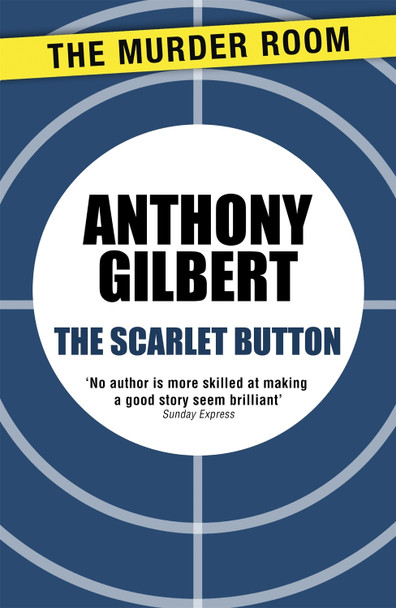 The Scarlet Button by Anthony Gilbert 9781471909801