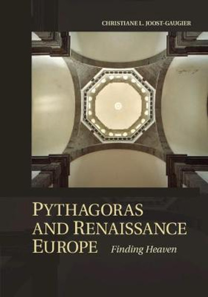 Pythagoras and Renaissance Europe: Finding Heaven by Christiane L. Joost-Gaugier