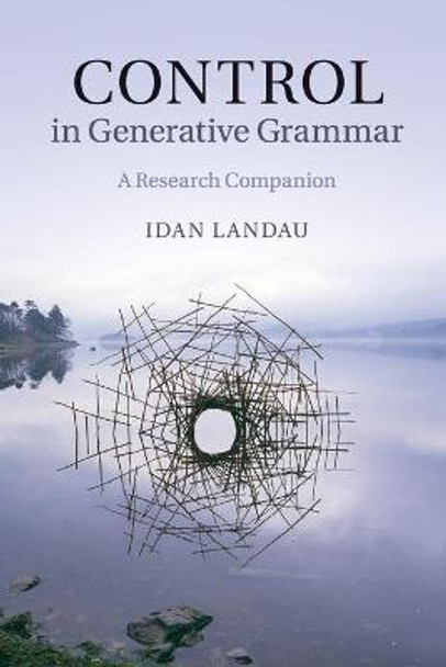 Control in Generative Grammar: A Research Companion by Idan Landau