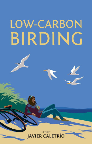 Low-Carbon Birding by Javier Caletrio 9781784273446
