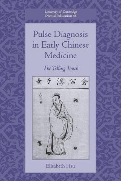 Pulse Diagnosis in Early Chinese Medicine: The Telling Touch by Elisabeth Hsu