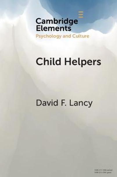 Child Helpers: A Multidisciplinary Perspective by David F. Lancy