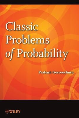 Classic Problems of Probability Prakash Gorroochurn 9781118063255