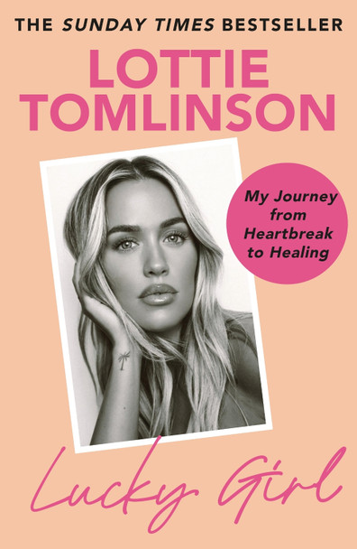 Lucky Girl: Family, falling and finding my way by Lottie Tomlinson 9781785121135