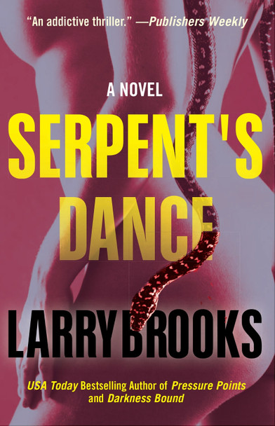 Serpent's Dance by Larry Brooks 9781620454572