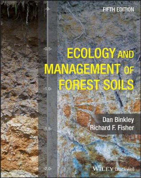 Ecology and Management of Forest Soils by Dan Binkley