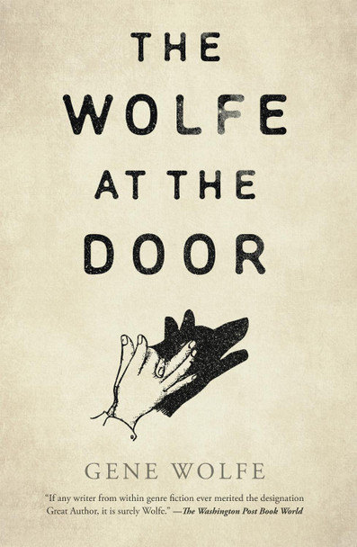 The Wolfe at the Door by Gene Wolfe 9781250846228