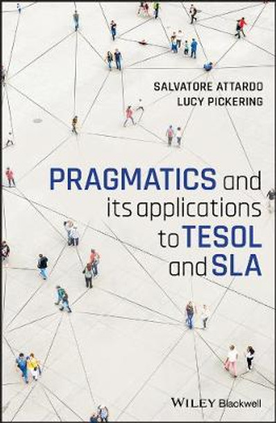 Pragmatics and its applications to TESOL and SLA by Salvatore Attardo