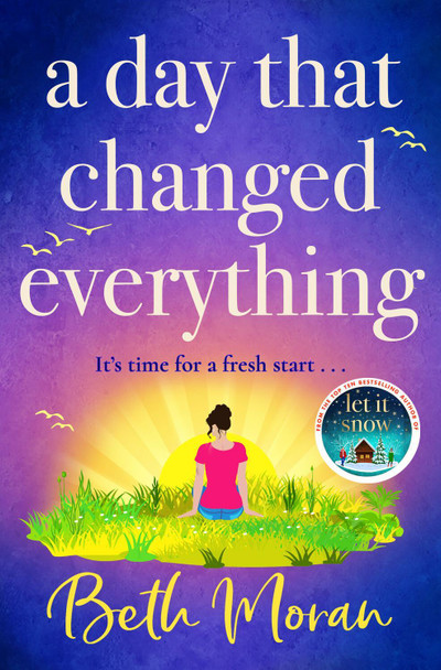 A Day That Changed Everything: The perfect uplifting read by Beth Moran 9781838893378