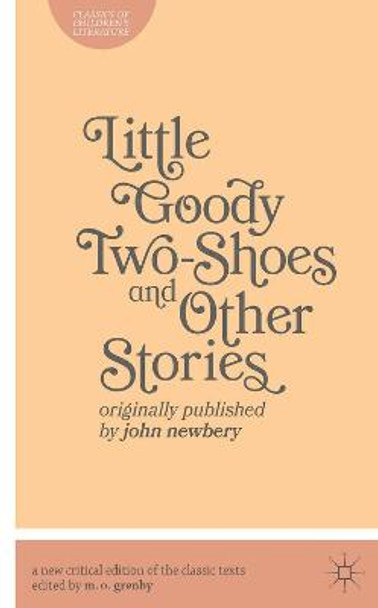 Little Goody Two-Shoes and Other Stories: Originally Published by John Newbery by Matthew Grenby