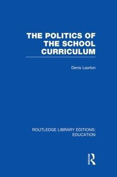 The Politics of  the School Curriculum by Professor Denis Lawton