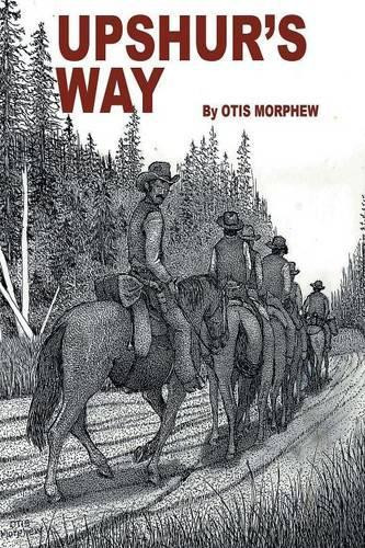 Upshur's Way by OTIS MORPHEW 9781490723150