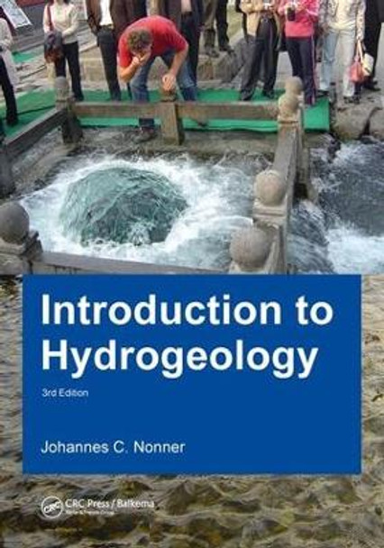 Introduction to Hydrogeology, Third Edition: Unesco-IHE Delft Lecture Note Series by J. C. Nonner